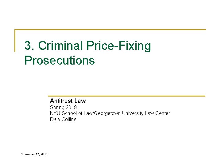 3. Criminal Price-Fixing Prosecutions Antitrust Law Spring 2019 NYU School of Law/Georgetown University Law