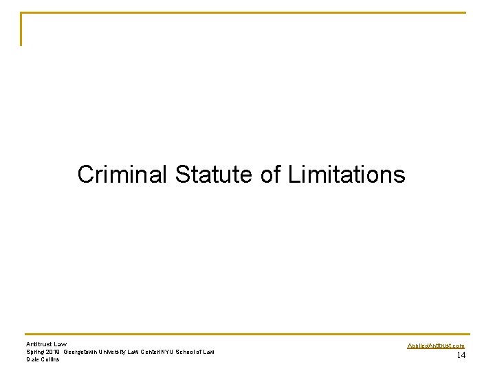 Criminal Statute of Limitations Antitrust Law Spring 2019 Georgetown University Law Center/NYU School of