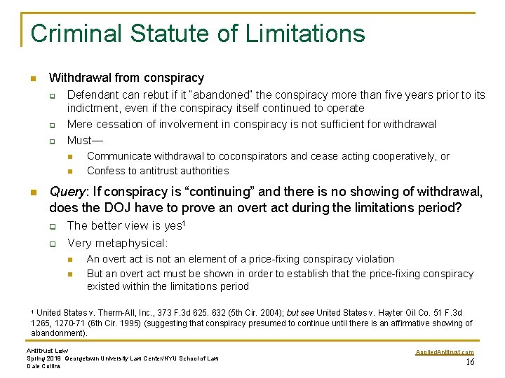 Criminal Statute of Limitations n Withdrawal from conspiracy q q q Defendant can rebut