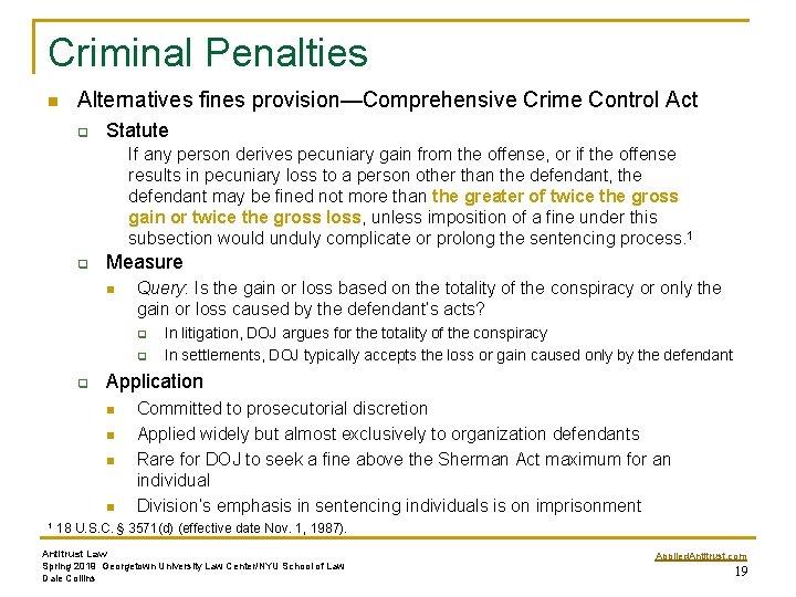 Criminal Penalties n Alternatives fines provision—Comprehensive Crime Control Act q Statute If any person