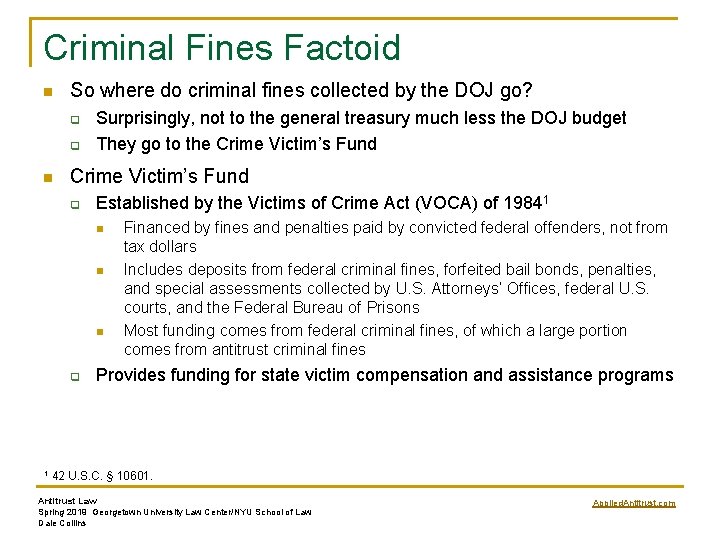 Criminal Fines Factoid n So where do criminal fines collected by the DOJ go?