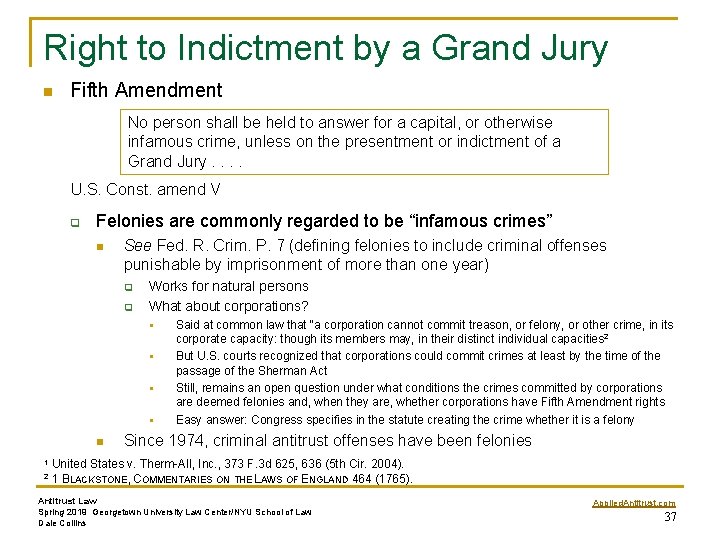 Right to Indictment by a Grand Jury n Fifth Amendment No person shall be