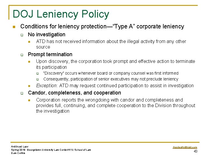 DOJ Leniency Policy n Conditions for leniency protection—“Type A” corporate leniency q No investigation