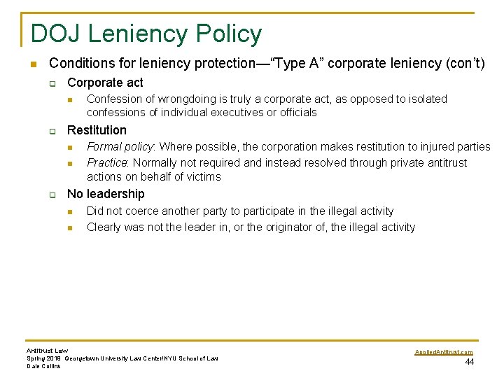 DOJ Leniency Policy n Conditions for leniency protection—“Type A” corporate leniency (con’t) q Corporate