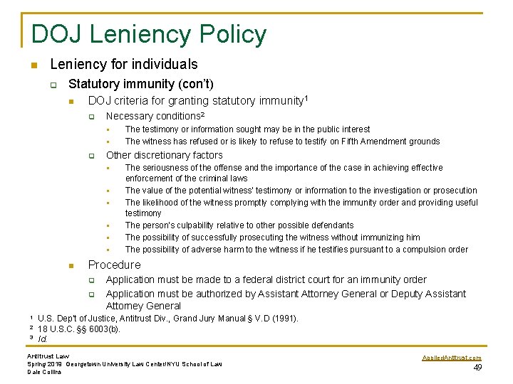 DOJ Leniency Policy n Leniency for individuals q Statutory immunity (con’t) n DOJ criteria