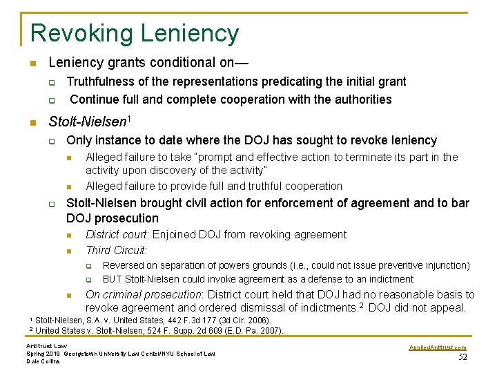 Revoking Leniency n Leniency grants conditional on— q q n Truthfulness of the representations