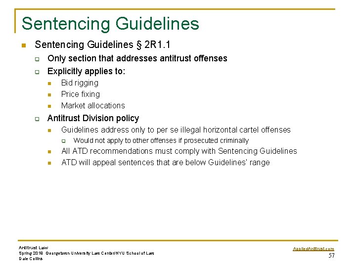 Sentencing Guidelines n Sentencing Guidelines § 2 R 1. 1 q q Only section