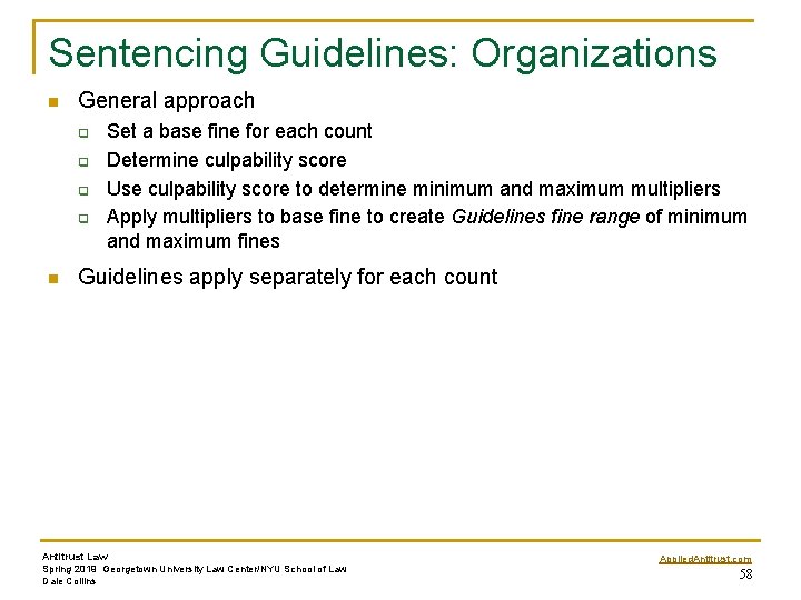 Sentencing Guidelines: Organizations n General approach q q n Set a base fine for