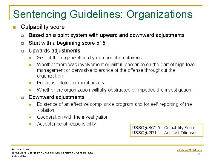 Sentencing Guidelines: Organizations n Culpability score q q q Based on a point system