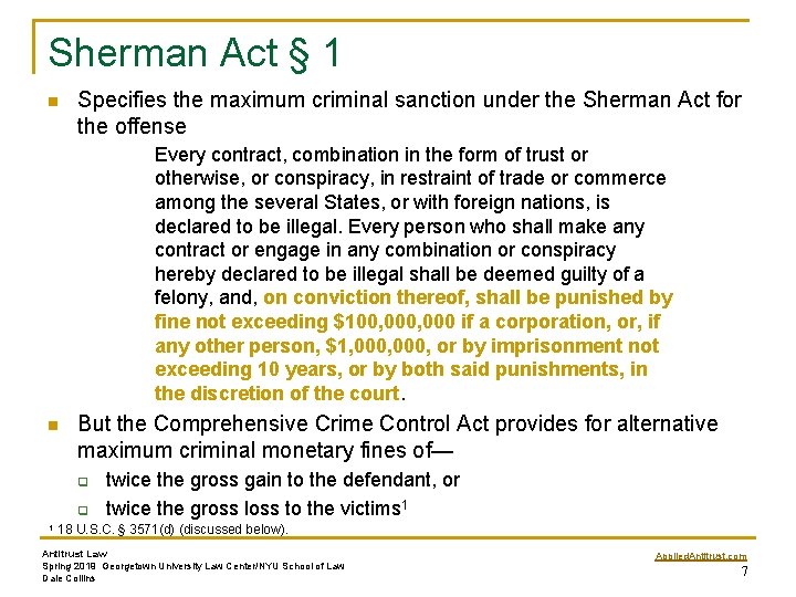 Sherman Act § 1 n Specifies the maximum criminal sanction under the Sherman Act