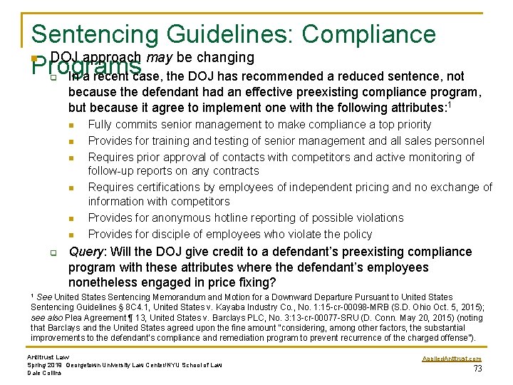 Sentencing Guidelines: Compliance DOJ approach may be changing Programs In a recent case, the