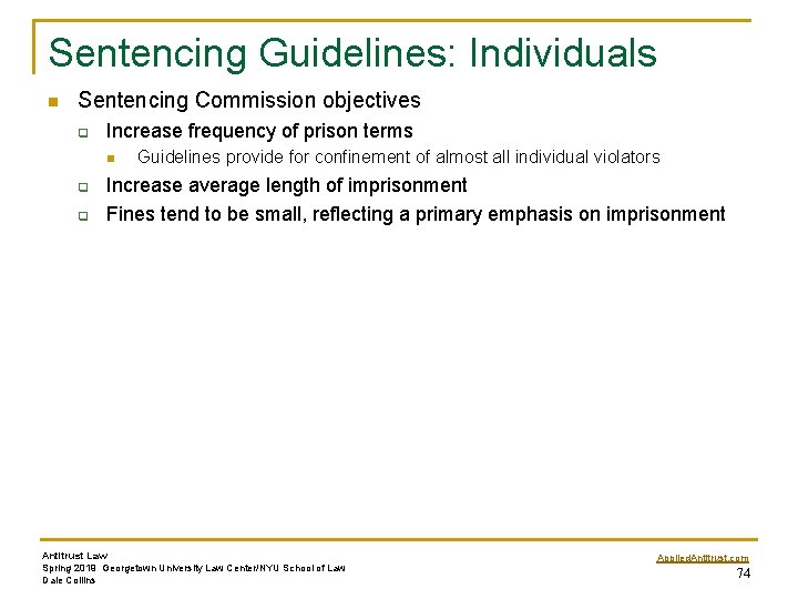 Sentencing Guidelines: Individuals n Sentencing Commission objectives q Increase frequency of prison terms n