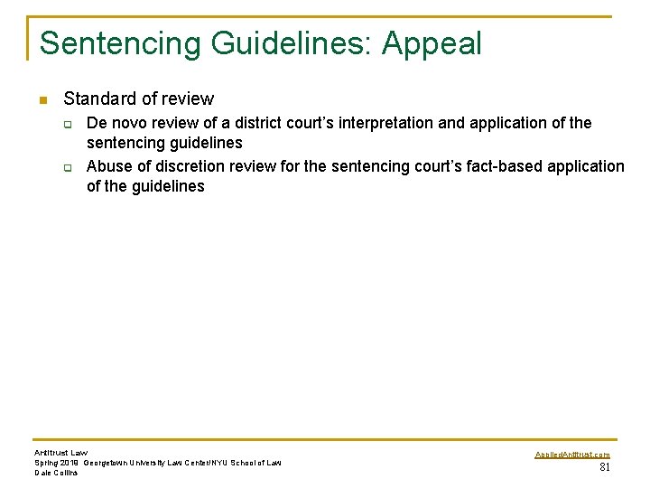 Sentencing Guidelines: Appeal n Standard of review q q De novo review of a