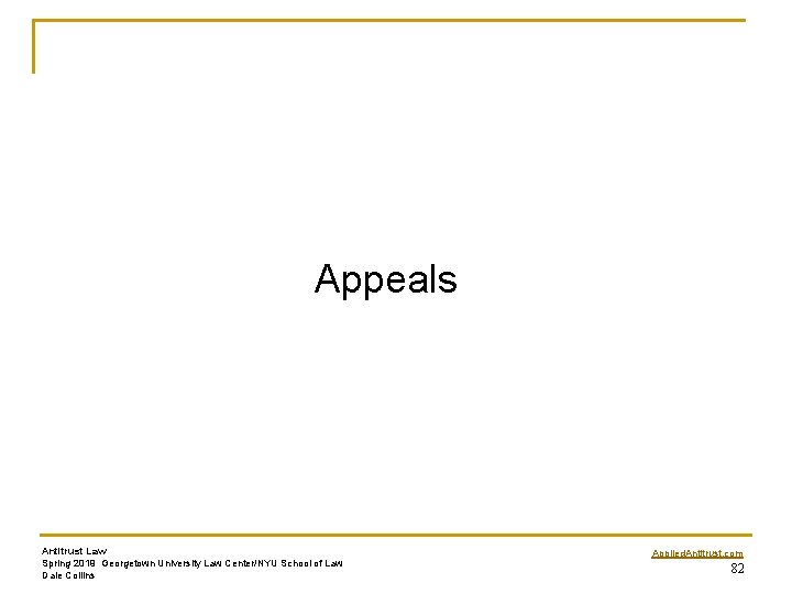 Appeals Antitrust Law Spring 2019 Georgetown University Law Center/NYU School of Law Dale Collins