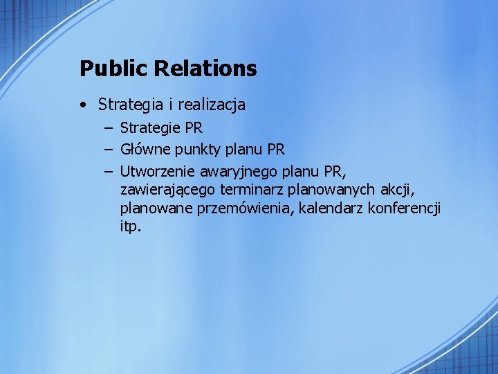 Public Relations • Strategia i realizacja – Strategie PR – Główne punkty planu PR