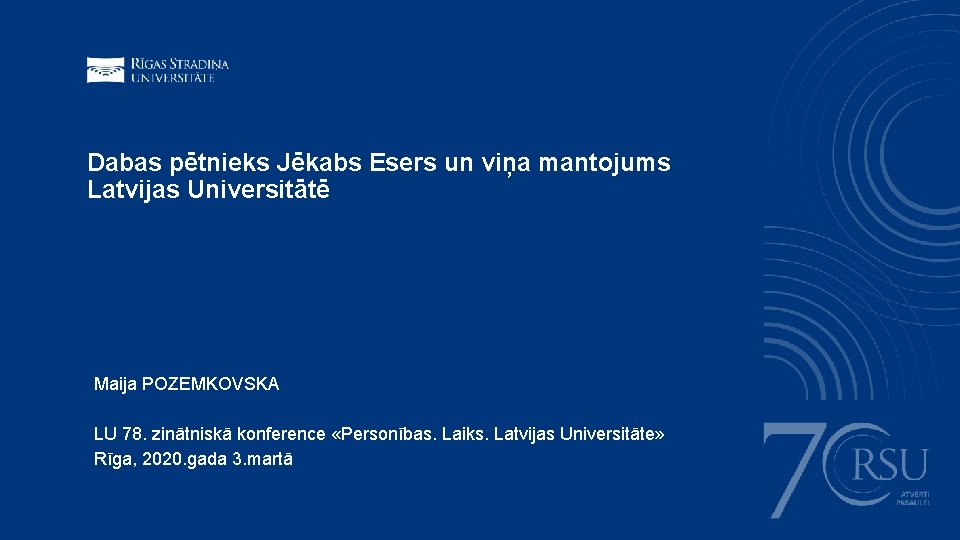 Dabas pētnieks Jēkabs Esers un viņa mantojums Latvijas Universitātē Maija POZEMKOVSKA LU 78. zinātniskā