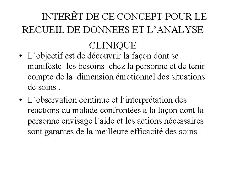 INTERÊT DE CE CONCEPT POUR LE RECUEIL DE DONNEES ET L’ANALYSE CLINIQUE • L’objectif