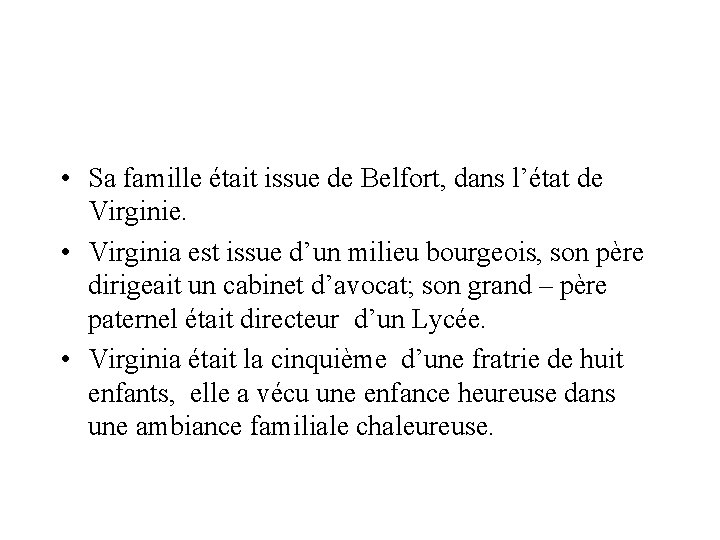  • Sa famille était issue de Belfort, dans l’état de Virginie. • Virginia