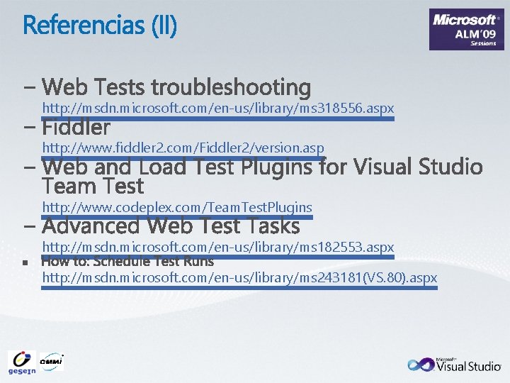 http: //msdn. microsoft. com/en-us/library/ms 318556. aspx http: //www. fiddler 2. com/Fiddler 2/version. asp http: