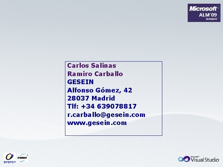 Carlos Salinas Ramiro Carballo GESEIN Alfonso Gómez, 42 28037 Madrid Tlf: +34 639078817 r.