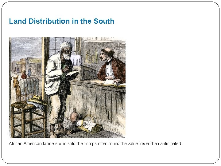 Land Distribution in the South African American farmers who sold their crops often found
