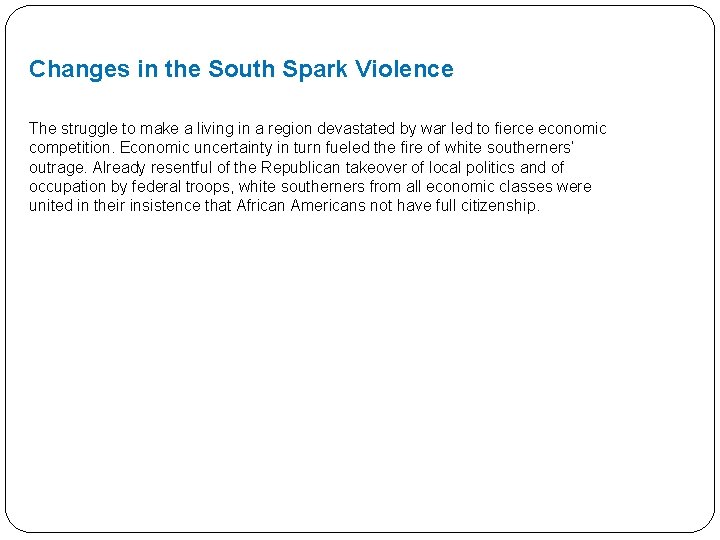 Changes in the South Spark Violence The struggle to make a living in a