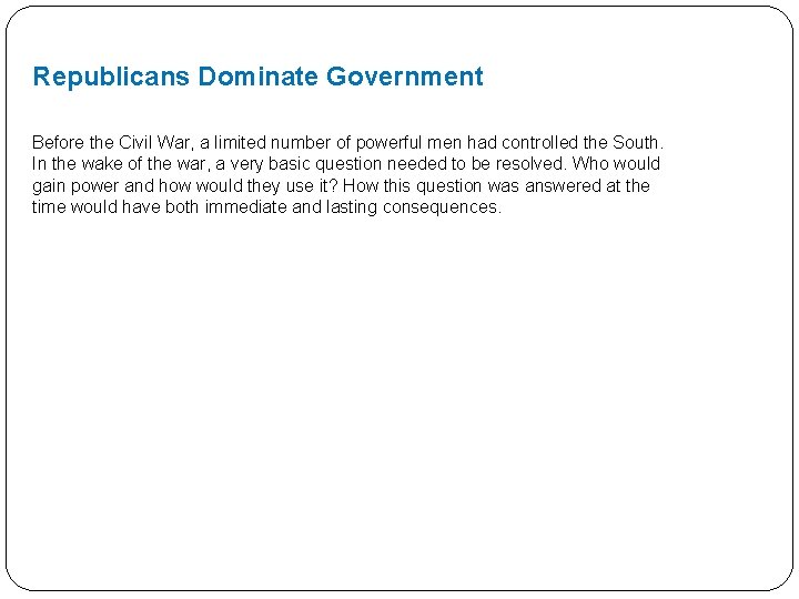 Republicans Dominate Government Before the Civil War, a limited number of powerful men had