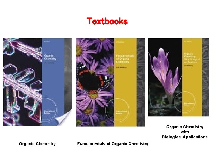 Textbooks Organic Chemistry with Biological Applications Organic Chemistry Fundamentals of Organic Chemistry Textbooks Organic Chemistry with Biological Applications Organic Chemistry Fundamentals of Organic Chemistry