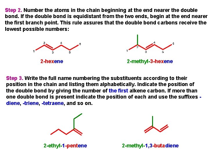 Step 2. Number the atoms in the chain beginning at the end nearer the Step 2. Number the atoms in the chain beginning at the end nearer the