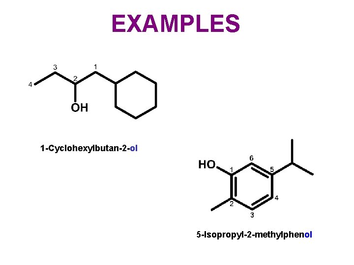 EXAMPLES 1 -Cyclohexylbutan-2 -ol 5 -Isopropyl-2 -methylphenol 