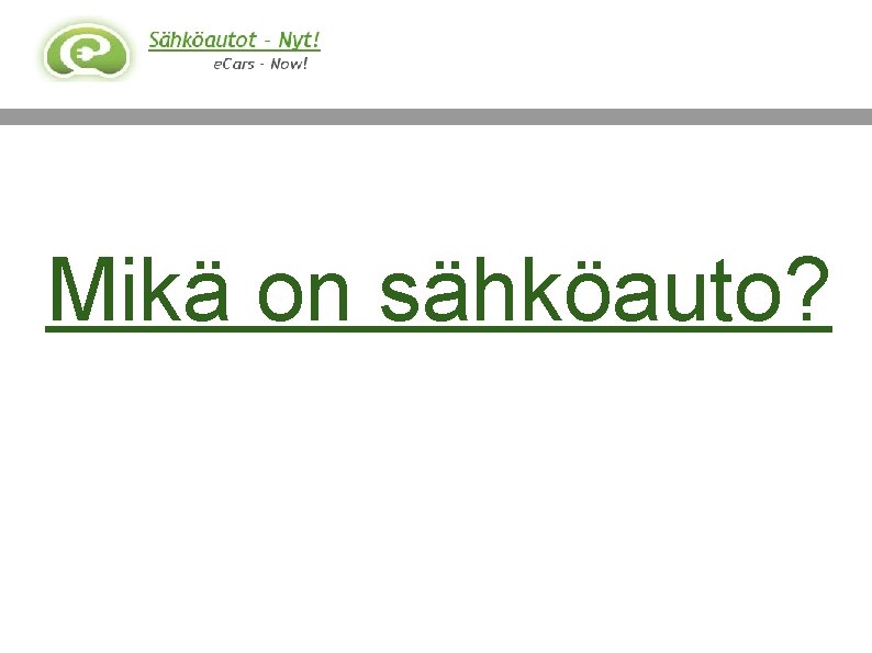 Mikä on sähköauto? 