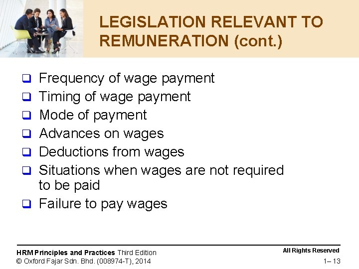 LEGISLATION RELEVANT TO REMUNERATION (cont. ) q q q q Frequency of wage payment