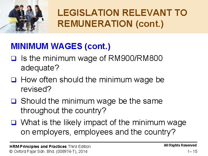 LEGISLATION RELEVANT TO REMUNERATION (cont. ) MINIMUM WAGES (cont. ) q Is the minimum