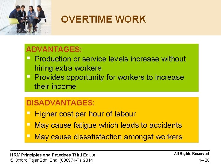 OVERTIME WORK ADVANTAGES: § Production or service levels increase without hiring extra workers §