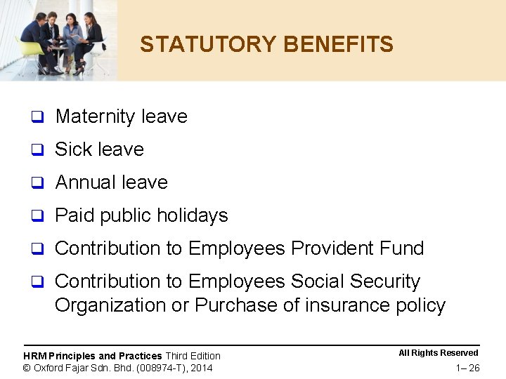 STATUTORY BENEFITS q Maternity leave q Sick leave q Annual leave q Paid public