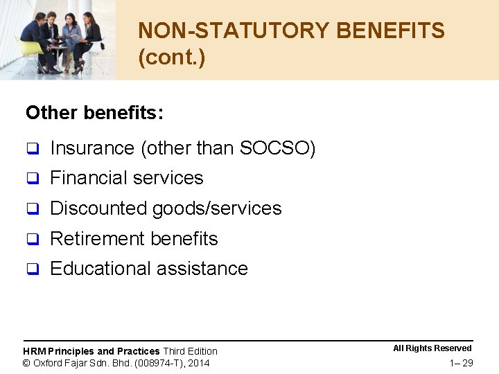 NON-STATUTORY BENEFITS (cont. ) Other benefits: q Insurance (other than SOCSO) q Financial services