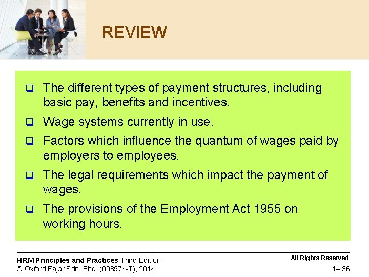 REVIEW q The different types of payment structures, including basic pay, benefits and incentives.