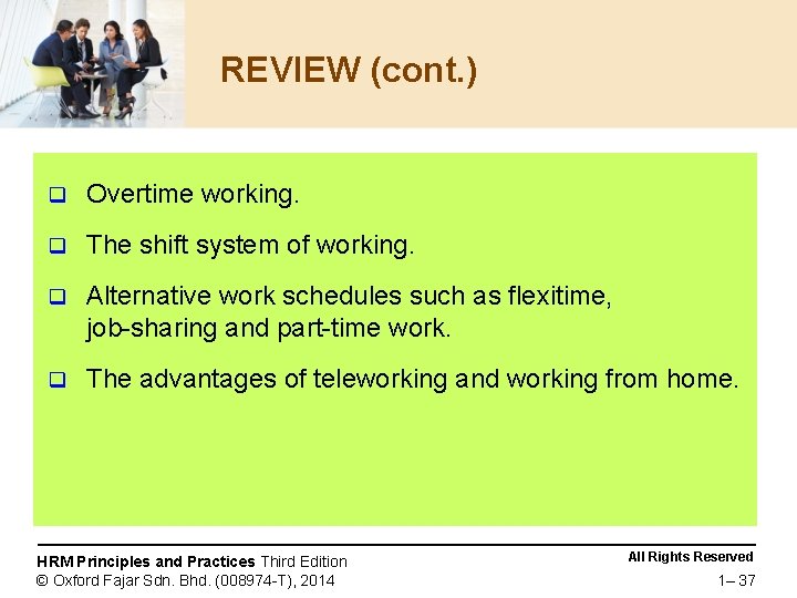 REVIEW (cont. ) q Overtime working. q The shift system of working. q Alternative