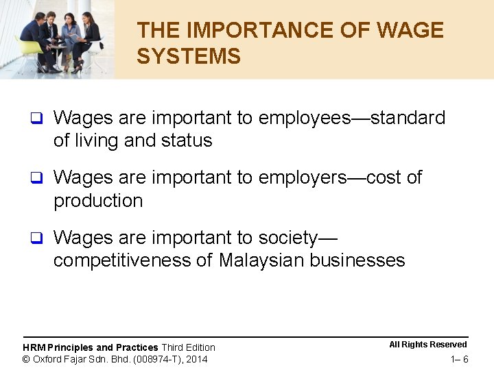 THE IMPORTANCE OF WAGE SYSTEMS q Wages are important to employees—standard of living and