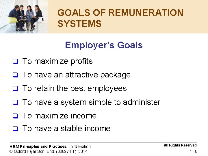 GOALS OF REMUNERATION SYSTEMS Employer’s Goals q To maximize profits q To have an