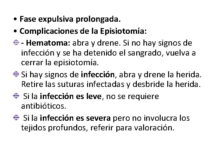 • Fase expulsiva prolongada. • Complicaciones de la Episiotomía: - Hematoma: abra y • Fase expulsiva prolongada. • Complicaciones de la Episiotomía: - Hematoma: abra y