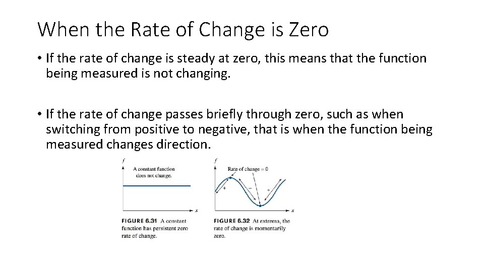 When the Rate of Change is Zero • If the rate of change is