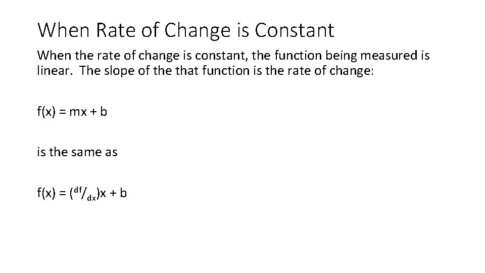 When Rate of Change is Constant When the rate of change is constant, the