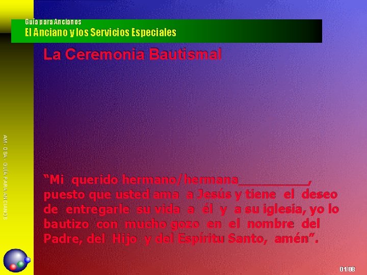 Guía para Ancianos El Anciano y los Servicios Especiales La Ceremonia Bautismal AM -