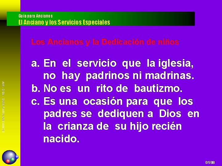 Guía para Ancianos El Anciano y los Servicios Especiales Los Ancianos y la Dedicación