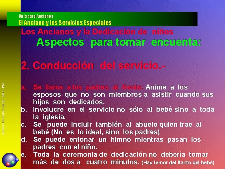 Guía para Ancianos El Anciano y los Servicios Especiales Los Ancianos y la Dedicación