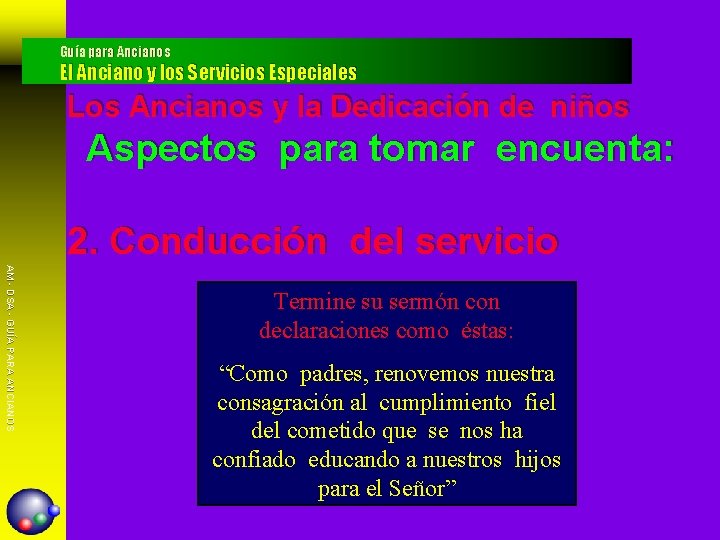 Guía para Ancianos El Anciano y los Servicios Especiales Los Ancianos y la Dedicación