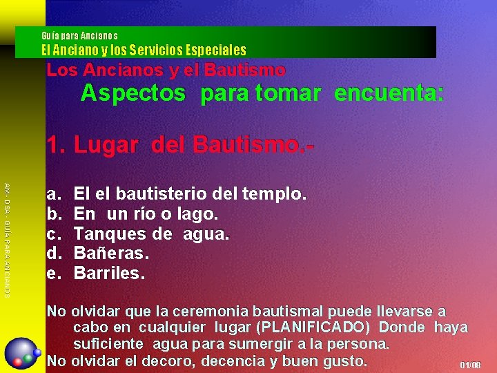 Guía para Ancianos El Anciano y los Servicios Especiales Los Ancianos y el Bautismo