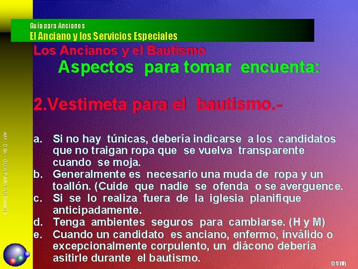 Guía para Ancianos El Anciano y los Servicios Especiales Los Ancianos y el Bautismo