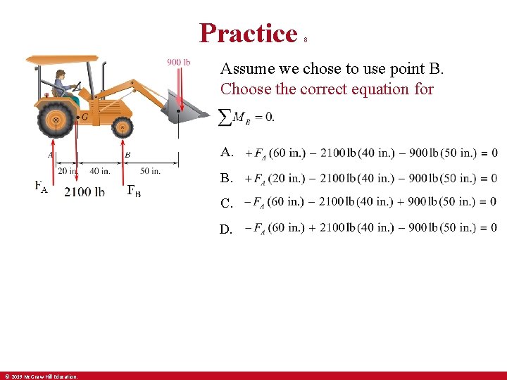 Practice 8 Assume we chose to use point B. Choose the correct equation for